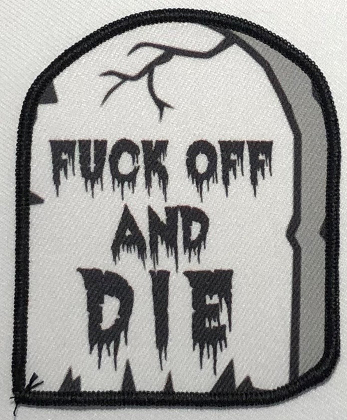 Fuck Off and Die Small Gravestone Patch