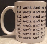 The Shining "All work and no coffee makes Jack a dull boy" Coffee Mug
