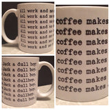 The Shining "All work and no coffee makes Jack a dull boy" Coffee Mug