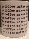 The Shining "All work and no coffee makes Jack a dull boy" Coffee Mug