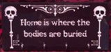Home Is Where The Bodies Are Buried Key Hanger